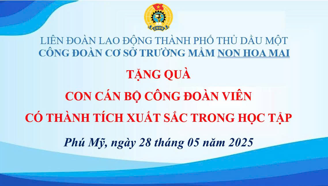 Công đoàn trường mầm non Hoa Mai Trao quà khen thưởng cho các bé là con em cán bộ, công đoàn viên nhân tháng hành động vì trẻ em 2025